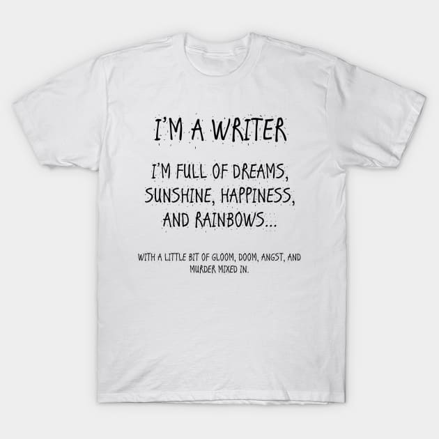 I'm A Writer T-Shirt by saibugs